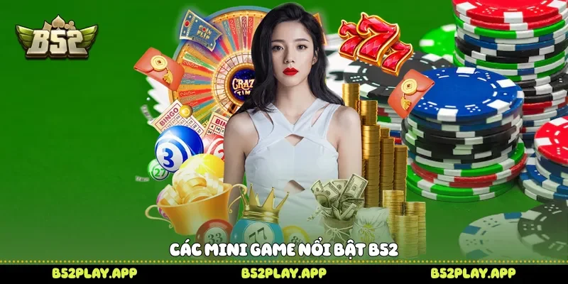 Các mini game nổi bật B52 