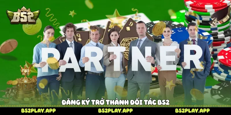 Đăng ký trở thành đối tác B52 