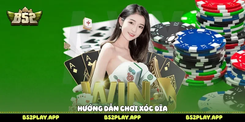 Hướng dẫn chơi xóc đĩa 