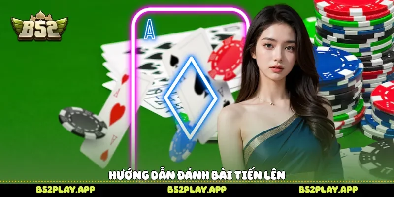 Tiến Lên Miền Nam B52 Làm Chủ Mọi Ván Bài Đầy Kịch Tính Hướng dẫn đánh bài tiến lên