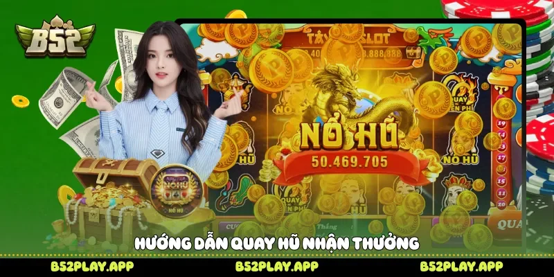 Hướng dẫn quay hũ nhận thưởng 