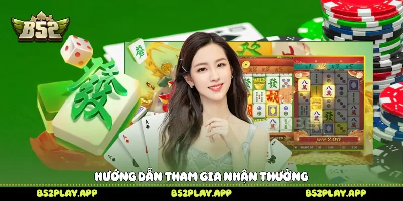Giấc Mơ World B52 Khám Phá Thế Giới Thưởng Lớn Đầy Bất Ngờ Hướng dẫn tham gia nhận thưởng