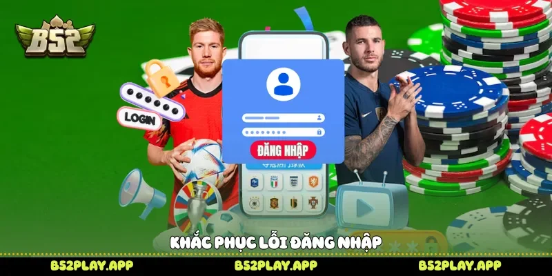 Khắc phục lỗi đăng nhập 