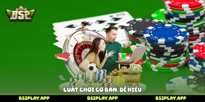 Luật chơi cơ bản, dễ hiểu