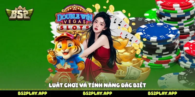 Giấc Mơ World B52 Khám Phá Thế Giới Thưởng Lớn Đầy Bất Ngờ Luật chơi và tính năng đặc biệt