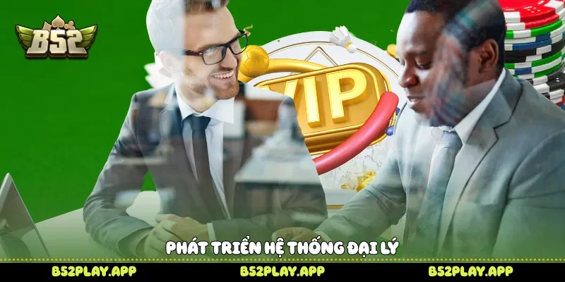 Phát triển hệ thống đại lý 