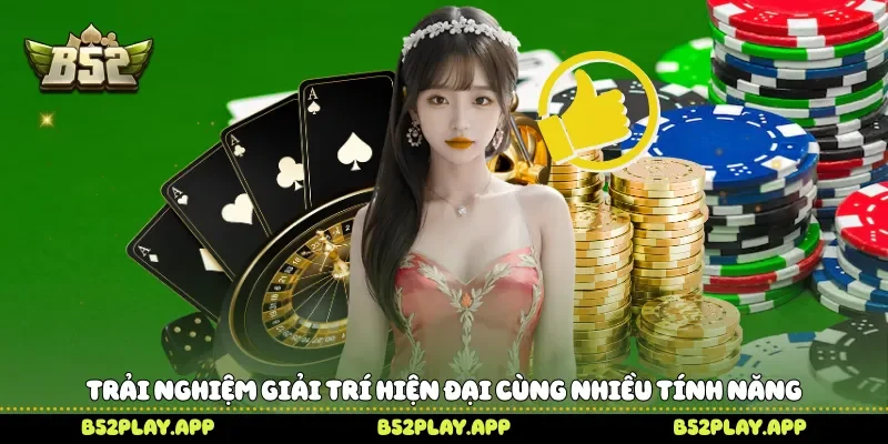 Trải nghiệm giải trí hiện đại cùng nhiều tính năng 