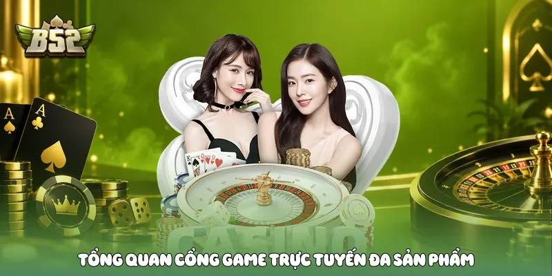 B52club - Cổng Game Bài Bom Tấn B52 Mới Nhất 2026 Tổng quan cổng game trực tuyến đa sản phẩm